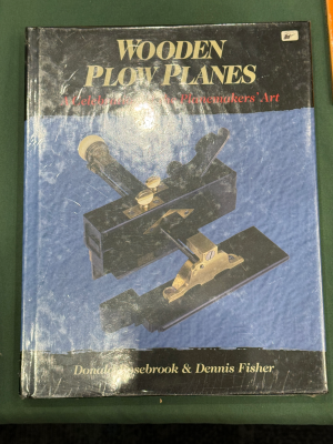 Wooden Plow Planes, A Celebration of the Planemakers' Art by Donald Rosebrook and Dennis Fisher
