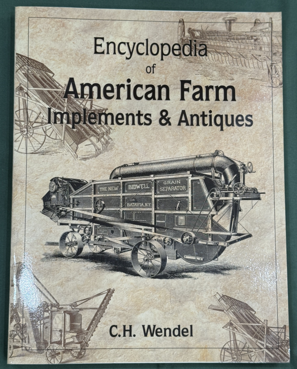 Encyclopedia of American Farm Implements and Antiques by Charles H. Wendel