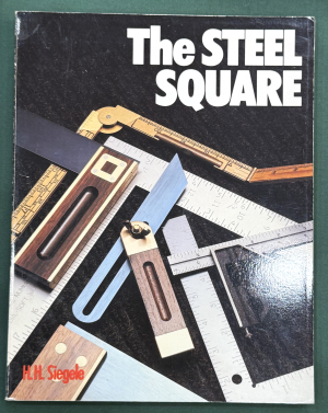 The Steel Square by H. H. Siegele
