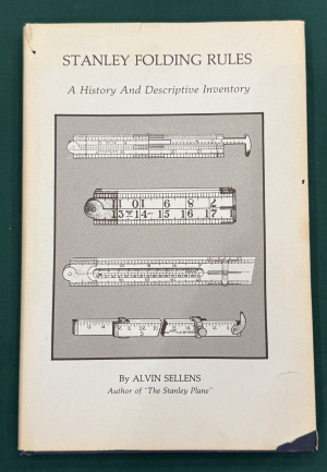 Stanley Folding Rules, A History and Descriptive Inventory by Alvin Sellens