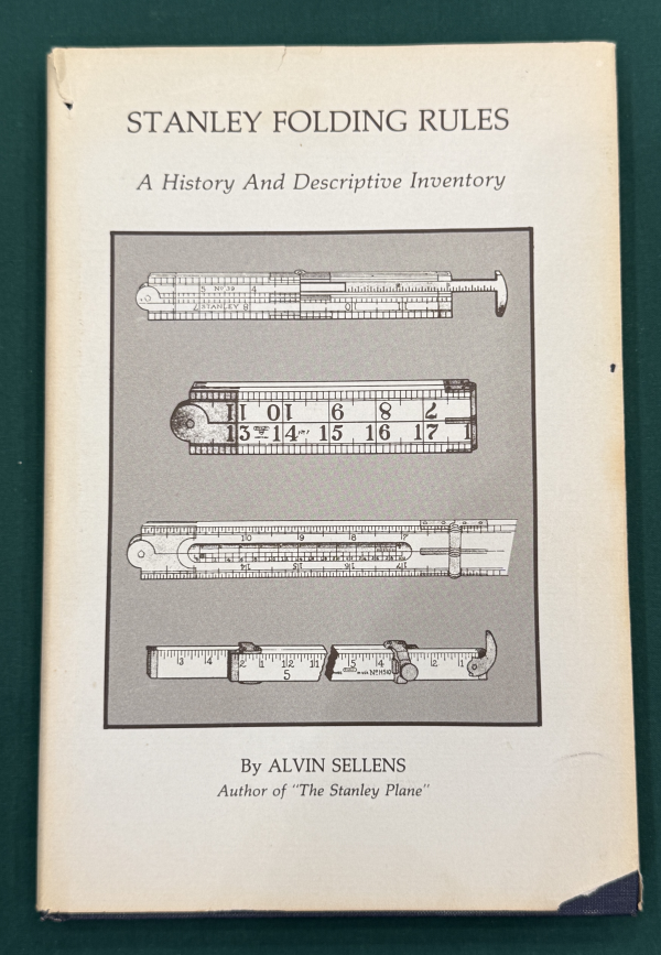 Stanley Folding Rules, A History and Descriptive Inventory by Alvin Sellens