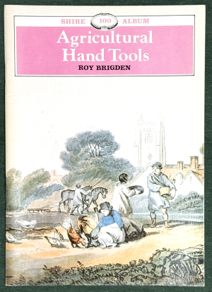 Agricultural Hand Tools, Shire Album 100, Roy Brigden